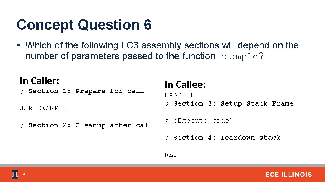 Concept Question 6 § Which of the following LC 3 assembly sections will depend