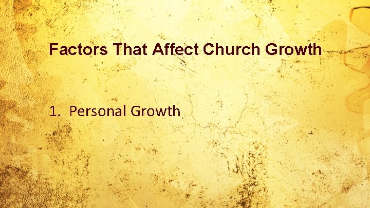 Factors That Affect Church Growth 1. Personal Growth 