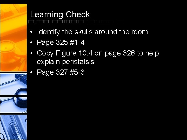 Learning Check • Identify the skulls around the room • Page 325 #1 -4