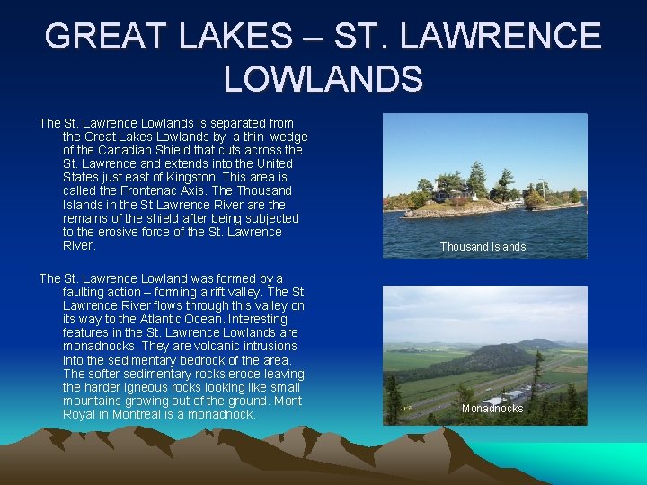 GREAT LAKES – ST. LAWRENCE LOWLANDS The St. Lawrence Lowlands is separated from the
