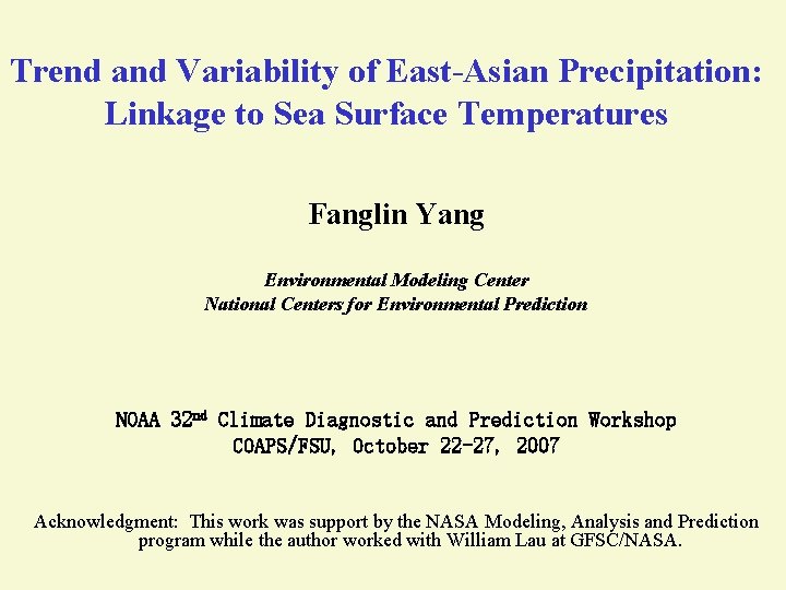 Trend and Variability of East-Asian Precipitation: Linkage to Sea Surface Temperatures Fanglin Yang Environmental