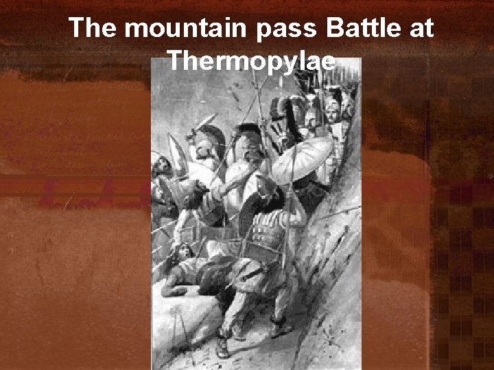 The mountain pass Battle at Thermopylae 