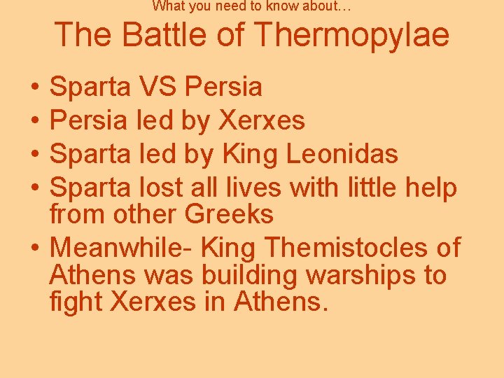 What you need to know about… The Battle of Thermopylae • • Sparta VS