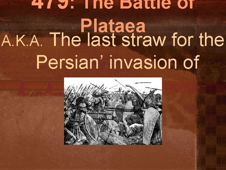 479: The Battle of Plataea A. K. A. The last straw for the Persian’