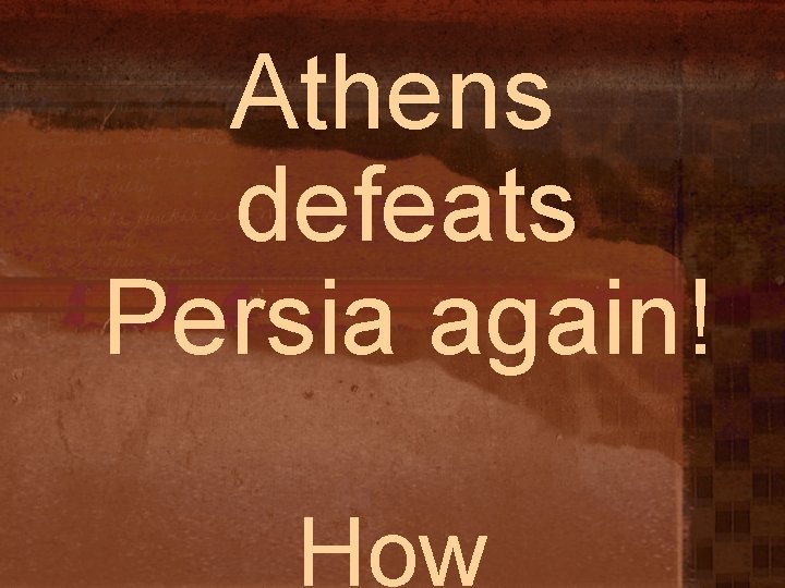 Athens defeats Persia again! How 