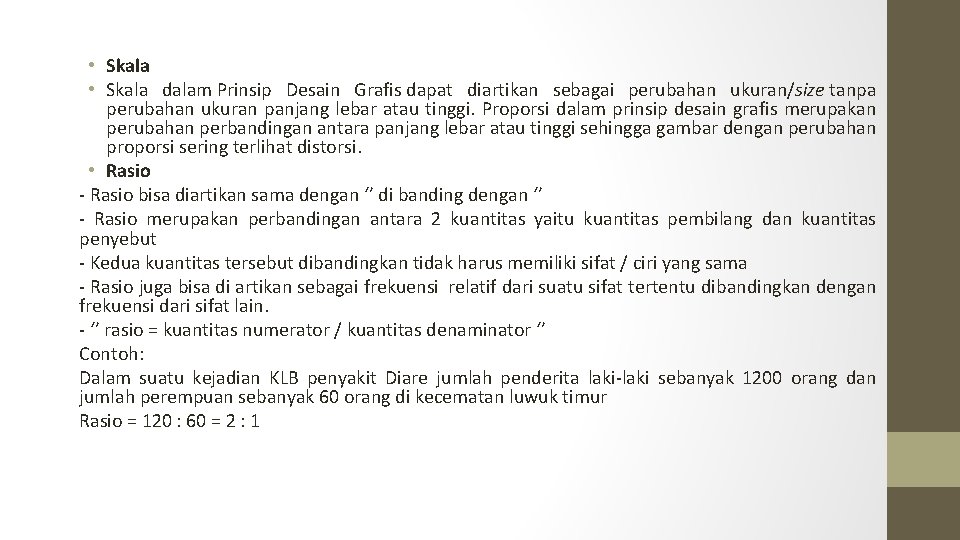  • Skala dalam Prinsip Desain Grafis dapat diartikan sebagai perubahan ukuran/size tanpa perubahan