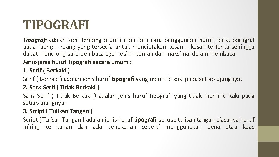 TIPOGRAFI Tipografi adalah seni tentang aturan atau tata cara penggunaan huruf, kata, paragraf pada