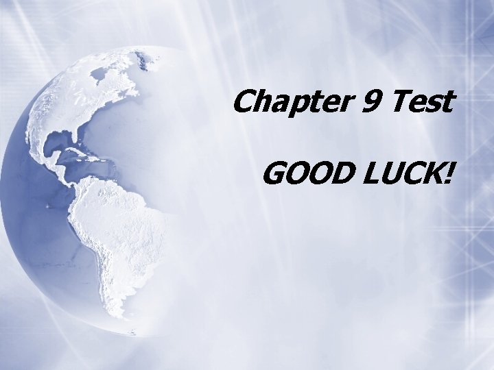 Chapter 9 Test GOOD LUCK! Chapter 9 Test GOOD LUCK!