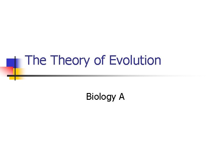 The Theory of Evolution Biology A 