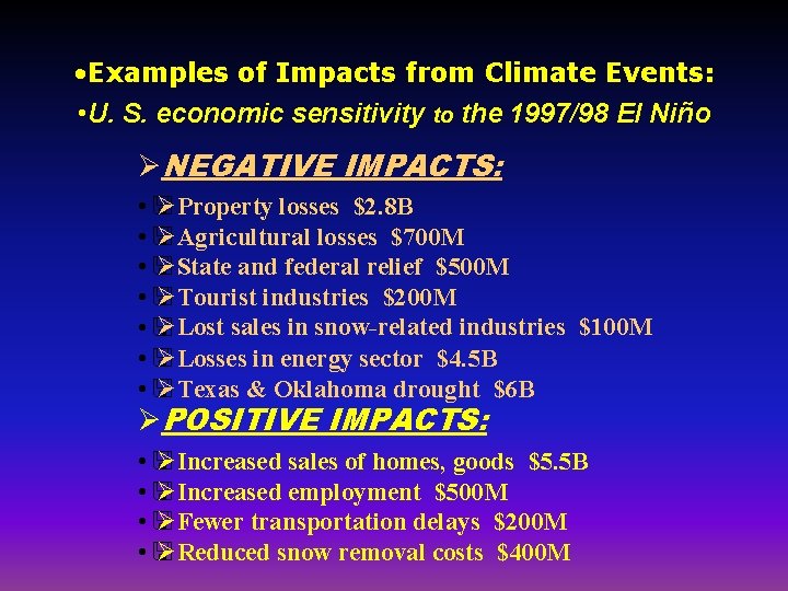  • Examples of Impacts from Climate Events: • U. S. economic sensitivity to