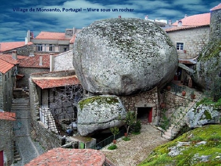 Village de Monsanto, Portugal – Vivre sous un rocher 