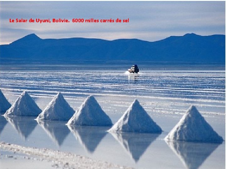 Le Salar de Uyuni, Bolivie. 6000 milles carrés de sel 