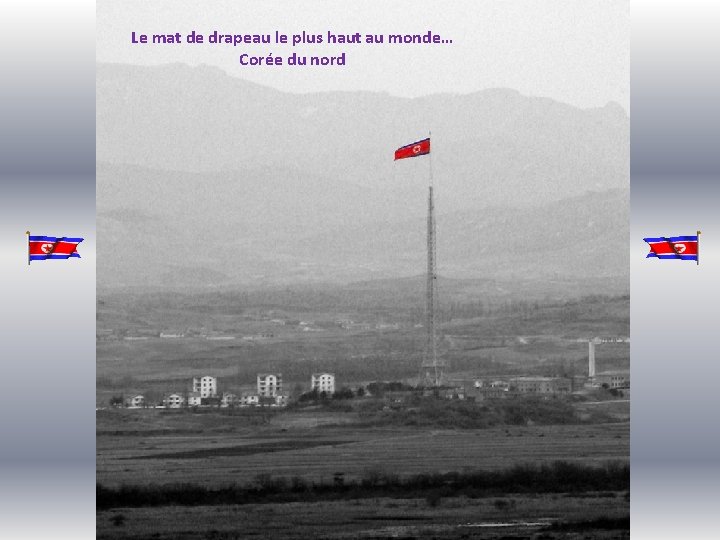 Le mat de drapeau le plus haut au monde… Corée du nord 