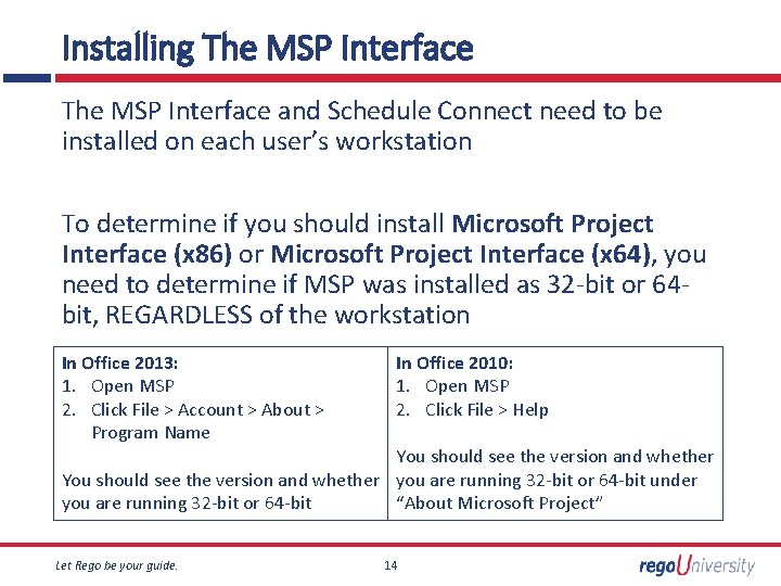 Installing The MSP Interface and Schedule Connect need to be installed on each user’s