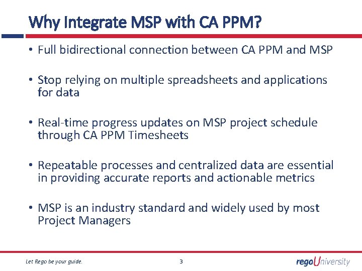 Why Integrate MSP with CA PPM? • Full bidirectional connection between CA PPM and