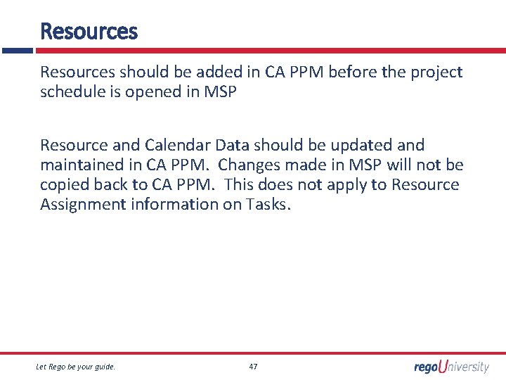 Resources should be added in CA PPM before the project schedule is opened in