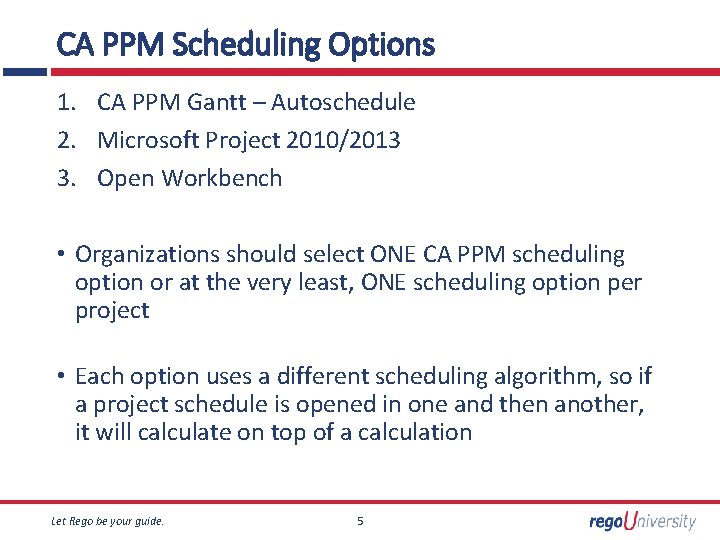 CA PPM Scheduling Options 1. CA PPM Gantt – Autoschedule 2. Microsoft Project 2010/2013
