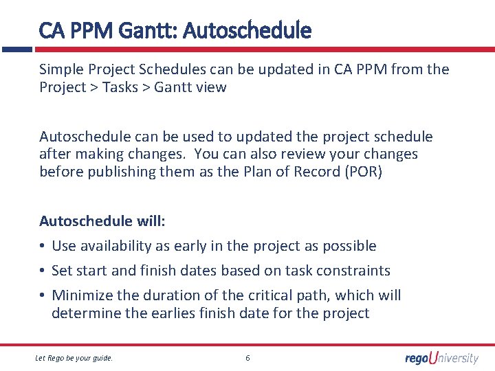 CA PPM Gantt: Autoschedule Simple Project Schedules can be updated in CA PPM from
