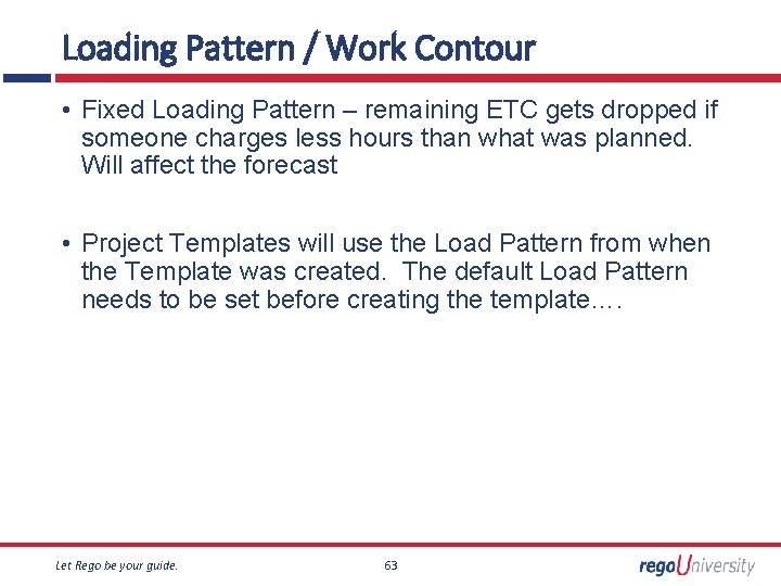 Loading Pattern / Work Contour • Fixed Loading Pattern – remaining ETC gets dropped