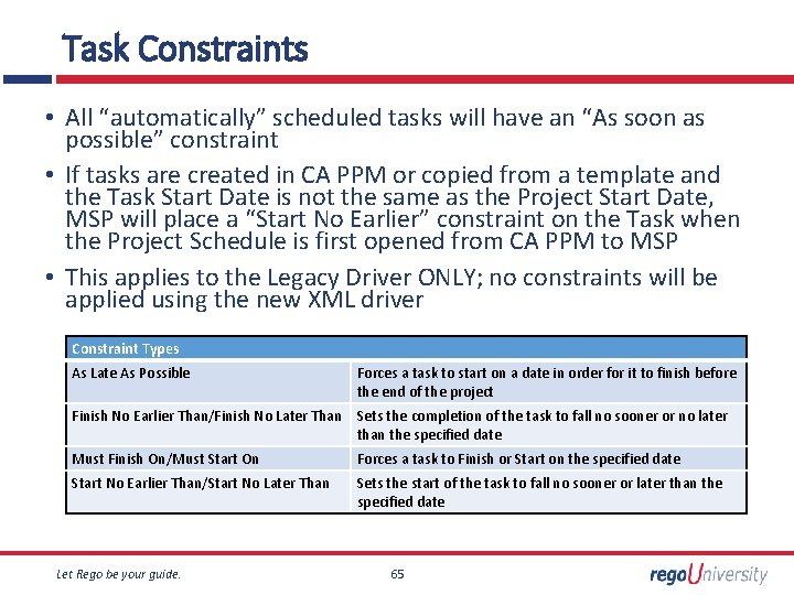 Task Constraints • All “automatically” scheduled tasks will have an “As soon as possible”