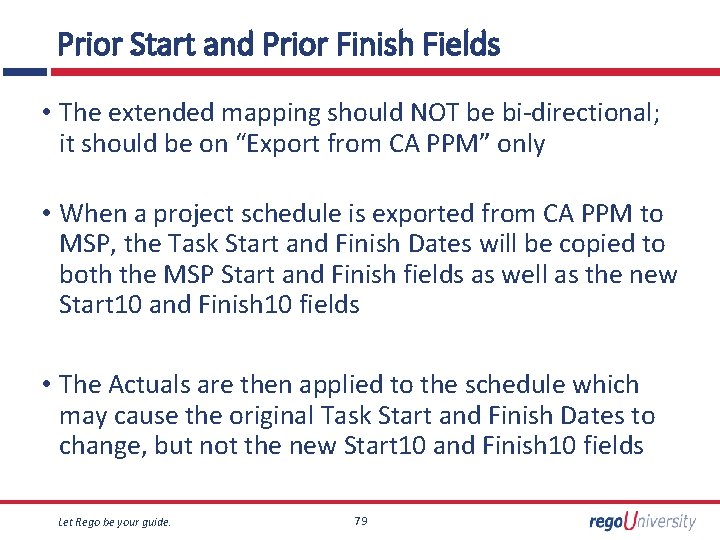 Prior Start and Prior Finish Fields • The extended mapping should NOT be bi-directional;