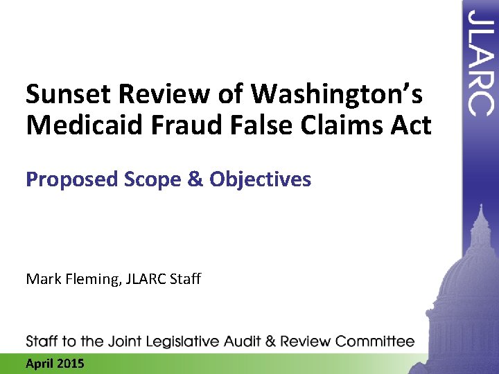 Sunset Review of Washington’s Medicaid Fraud False Claims Act Proposed Scope & Objectives Mark