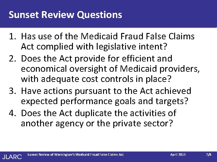 Sunset Review Questions 1. Has use of the Medicaid Fraud False Claims Act complied