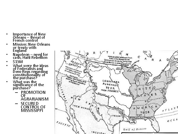  • • • Importance of New Orleans – threat of French control Mission: