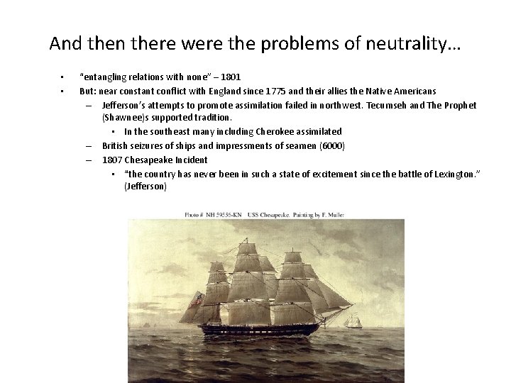 And then there were the problems of neutrality… • • “entangling relations with none”