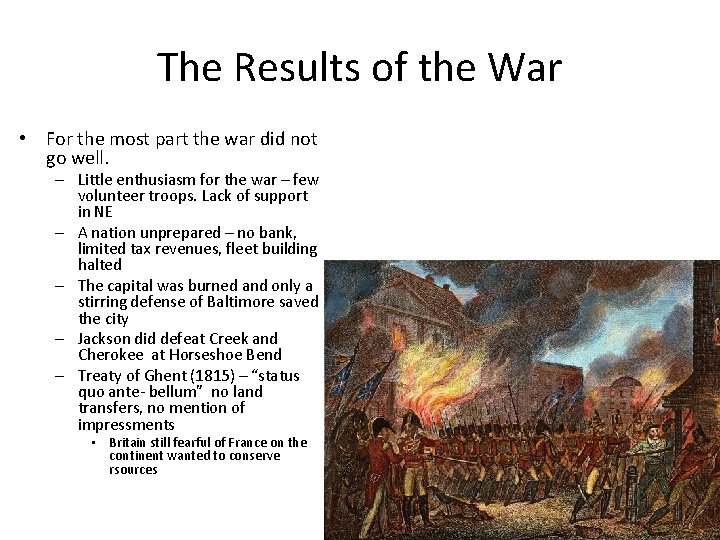 The Results of the War • For the most part the war did not