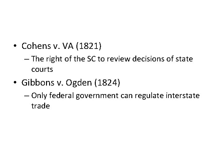  • Cohens v. VA (1821) – The right of the SC to review