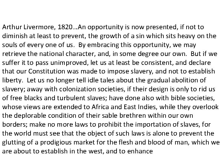 Arthur Livermore, 1820…An opportunity is now presented, if not to diminish at least to