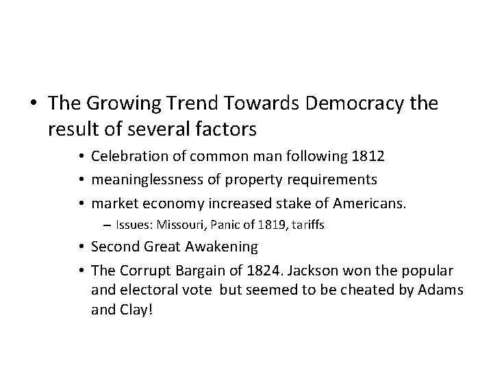  • The Growing Trend Towards Democracy the result of several factors • Celebration