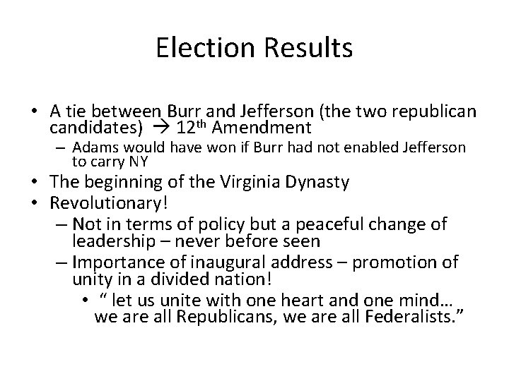 Election Results • A tie between Burr and Jefferson (the two republican candidates) 12