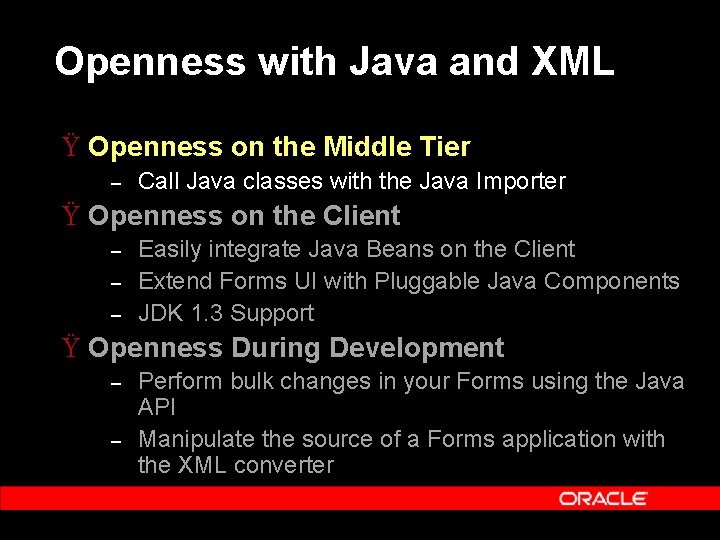 Openness with Java and XML Ÿ Openness on the Middle Tier – Call Java