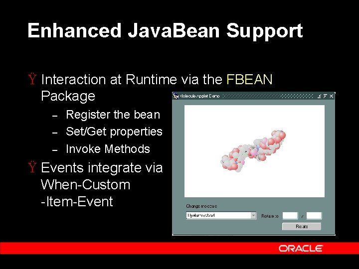 Enhanced Java. Bean Support Ÿ Interaction at Runtime via the FBEAN Package – –