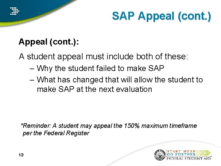 SAP Appeal (cont. ): A student appeal must include both of these: – Why