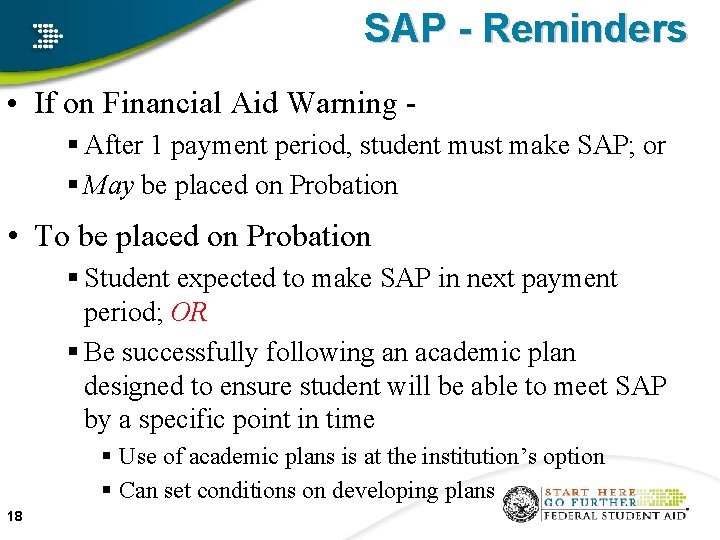 SAP - Reminders • If on Financial Aid Warning § After 1 payment period,