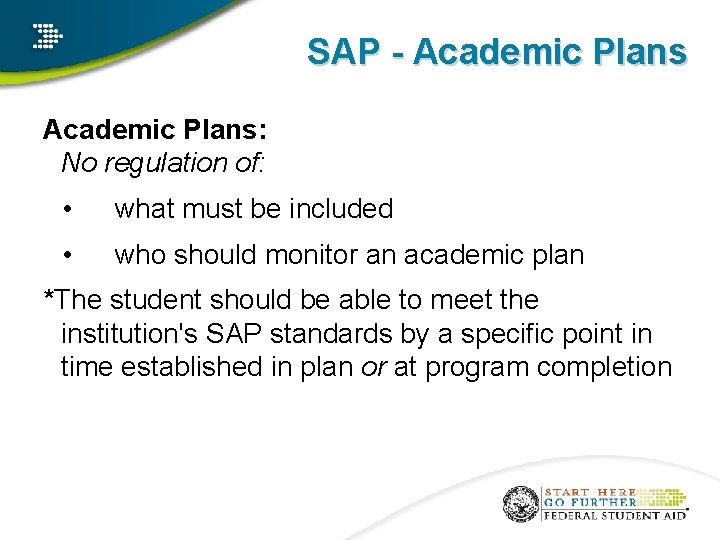 SAP - Academic Plans: No regulation of: • what must be included • who