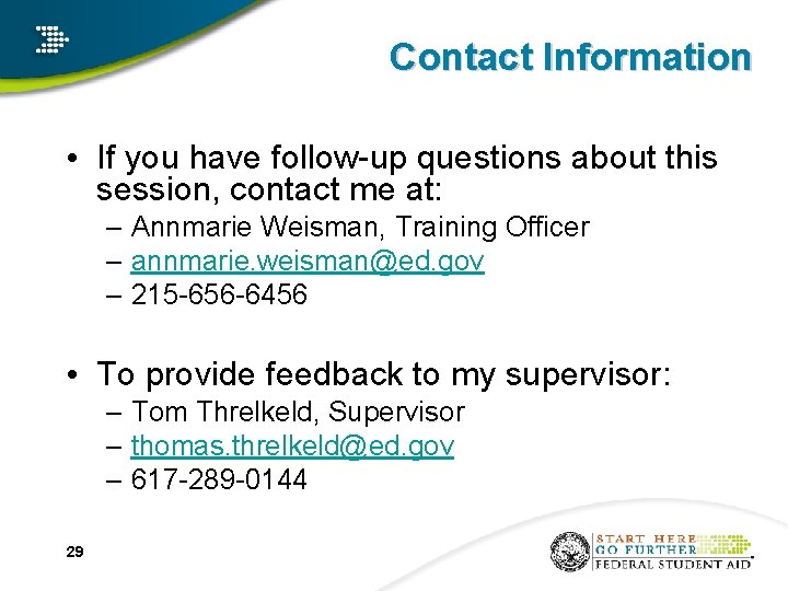 Contact Information • If you have follow-up questions about this session, contact me at: