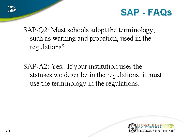 SAP - FAQs SAP-Q 2: Must schools adopt the terminology, such as warning and