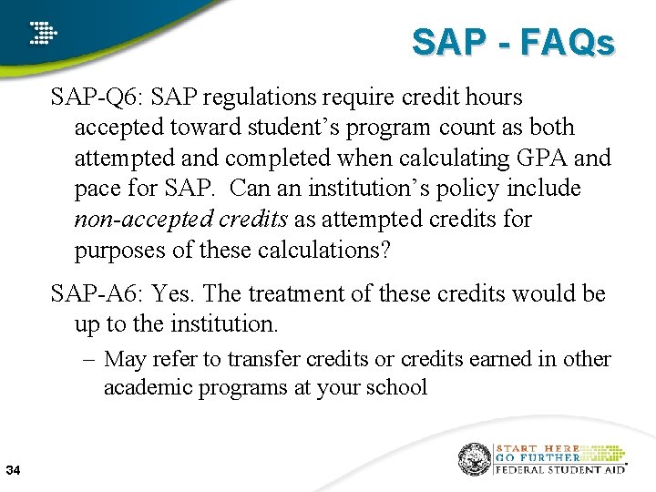 SAP - FAQs SAP-Q 6: SAP regulations require credit hours accepted toward student’s program