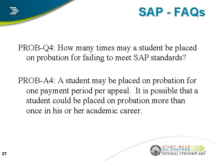 SAP - FAQs PROB-Q 4: How many times may a student be placed on