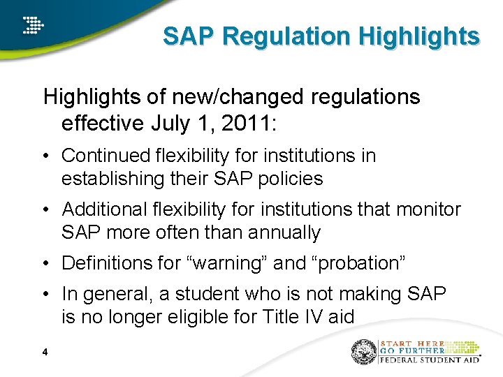 SAP Regulation Highlights of new/changed regulations effective July 1, 2011: • Continued flexibility for