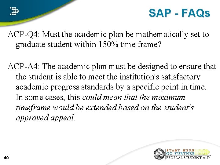 SAP - FAQs ACP-Q 4: Must the academic plan be mathematically set to graduate