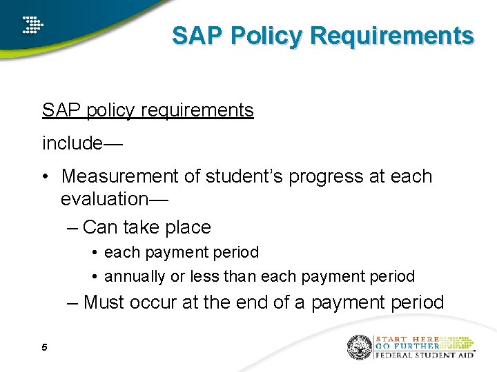 SAP Policy Requirements SAP policy requirements include— • Measurement of student’s progress at each