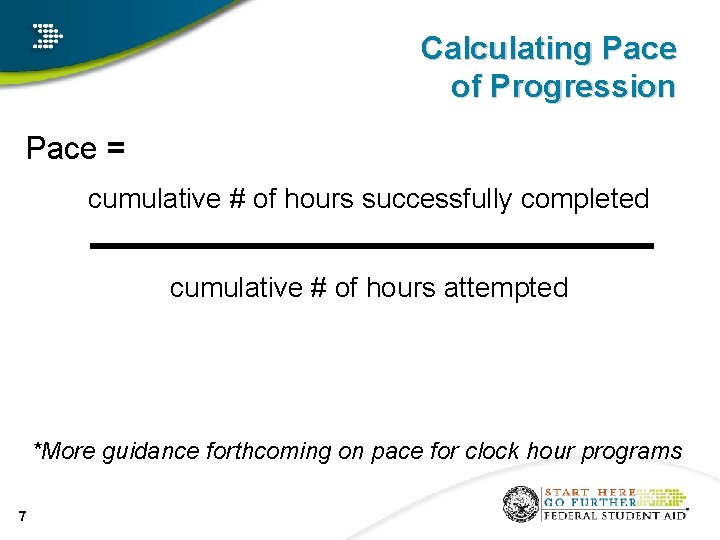 Calculating Pace of Progression Pace = cumulative # of hours successfully completed cumulative #