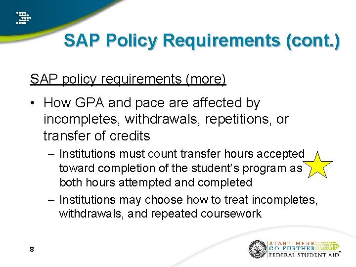 SAP Policy Requirements (cont. ) SAP policy requirements (more) • How GPA and pace