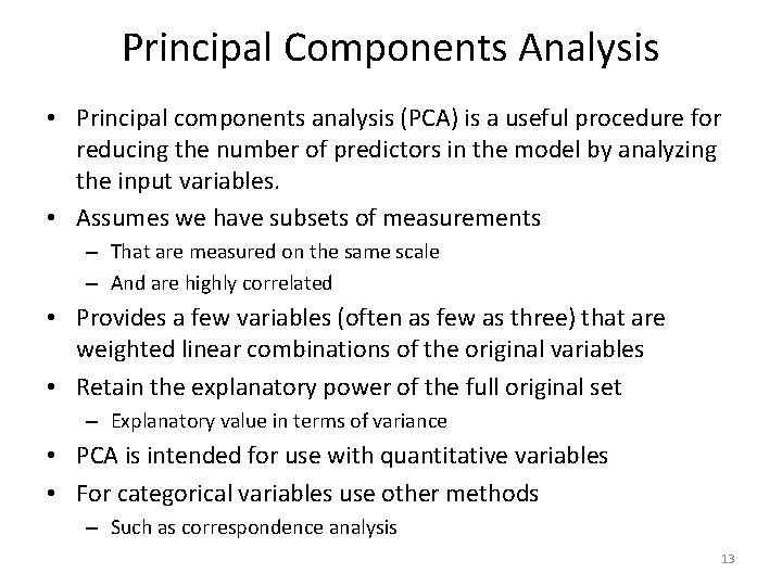 Principal Components Analysis • Principal components analysis (PCA) is a useful procedure for reducing Principal Components Analysis • Principal components analysis (PCA) is a useful procedure for reducing