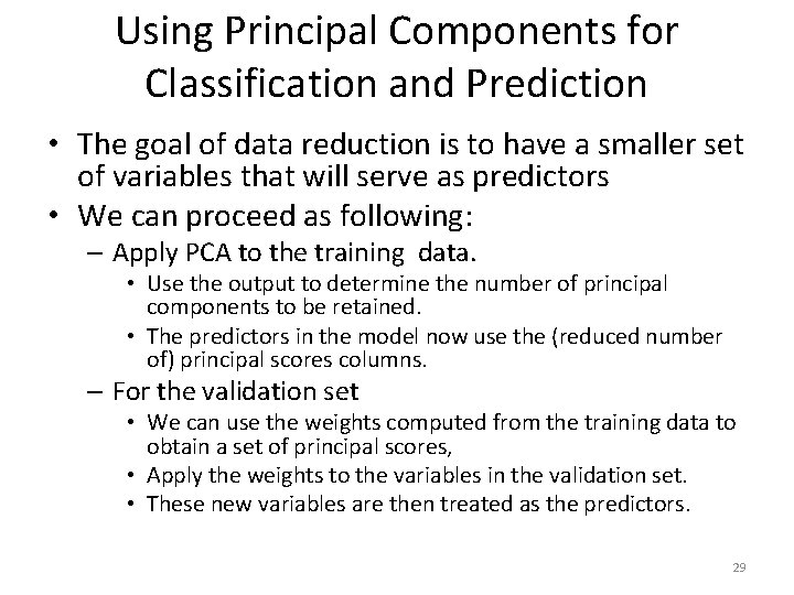 Using Principal Components for Classification and Prediction • The goal of data reduction is Using Principal Components for Classification and Prediction • The goal of data reduction is